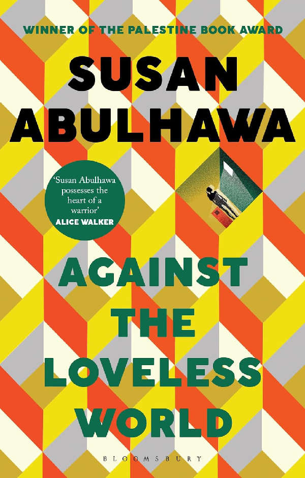 Against the loveless world - Susan Abulhawa